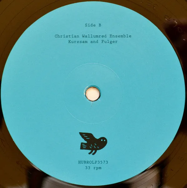 Christian Wallumrd Ensemble ~ Kurzsam And Fulger