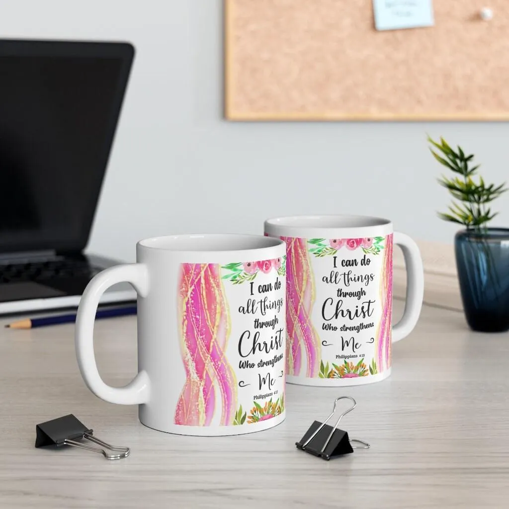 Philippians 4:13 | I can do all things through Christ who strengthens me Ceramic Mug 11oz